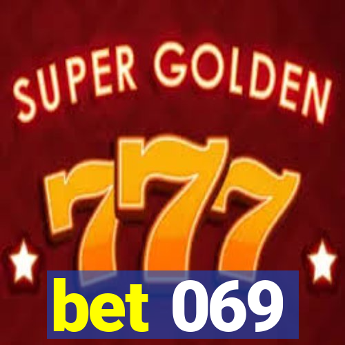 bet 069